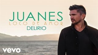 Juanes  Delirio Audio [upl. by Pauline]