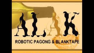 Alak  robotic pagong ft blanktape [upl. by Rubina]