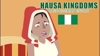 Hausa Kingdoms BASIC NIGERIAN HISTORY 6 [upl. by Aihceyt]