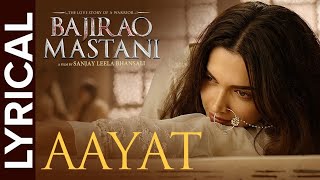 Lyrical Aayat  Full Song with Lyrics  Bajirao Mastani [upl. by Ellenod]