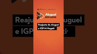 Como funciona o reajuste de aluguel com IGPM negativo  Aluguel em Cena [upl. by Amikehs]