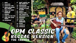 The Farmer  OPM Classic Songs Reggae Version Non Stop [upl. by Ash]