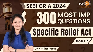 SEBI Grade A Legal 2024  Specific Relief Act 300 Most Imp Questions  Part 7  By Amrita Mam [upl. by Bonns]