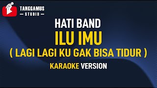 Karaoke Lagi Lagi Kutak Bisa Tidur ILU IMU  HATI Band [upl. by Lucian]