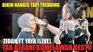 Zinidin Zidan Ft Yaya Nadila Live Tak Berani Ku Melawan Restu [upl. by Perkoff]