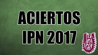 Aciertos y puntajes para ingresar al IPN 2017 2018 [upl. by Ramoh]