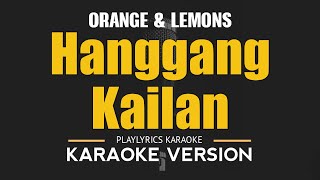 Hanggang Kailan  Orange amp Lemons OPM HD Karaoke [upl. by Amerd95]