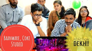 Indian Reacts To  Baanware Coke Studio Season 10 Shuja Haider amp Aima Baig [upl. by Lekram]