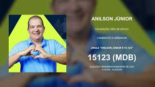 Jingle quotAnilson Júnior é 15123quot — Anilson Júnior Vereador por Atalaia  MDBAL  Eleições 2024 [upl. by Bar]