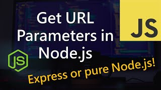 Get URL Parameters in Nodejs using Express and in pure Nodejs [upl. by Lorrin]