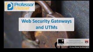 Web Security Gateways and UTMs  CompTIA Security SY0401 11 [upl. by Akalam]