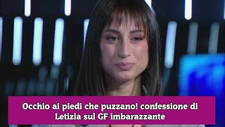 Occhio ai piedi che puzzano confessione di Letizia sul GF imbarazzante [upl. by Drolyag]