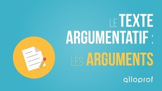 Le texte argumentatif  les arguments  Français  Alloprof [upl. by Sheilah]