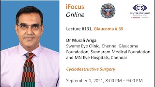 iFocus Online 131 Glaucoma 35 Cyclodestructive Surgery by Dr Murali Ariga [upl. by Enisamoht]