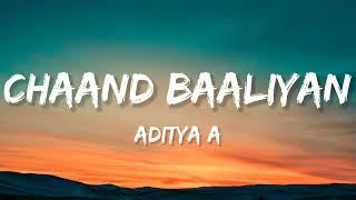 Chaand Baaliyan Lyrics Aditya A [upl. by Camille]