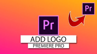 How To Add Logo Or Remove Background From Logo In Adobe Premiere Pro [upl. by Leicam]