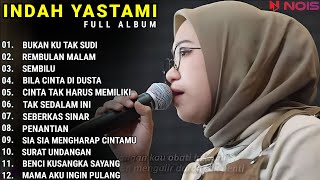 INDAH YASTAMI FULL ALBUM  BUKAN KU TAK SUDI  REMBULAN MALAM  COVER AKUSTIK TERBAIK 2023 [upl. by Nievelt]