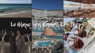 Le Blanc Los Cabos Travel Vlog 2023  Your Ultimate Travel Destination [upl. by Jerol]