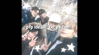 pfp ideas txt edition part1 tomorowxtogether bts kpop [upl. by Lindi]