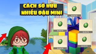 Mini World Các cách sở hữu nhiều đậu Mini trong game dễ dàng [upl. by Bride804]