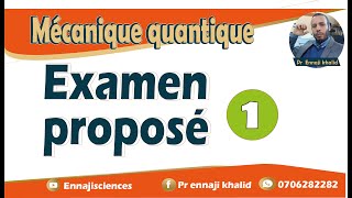 Examen proposé 1 mécanique quantique complet [upl. by Veator]