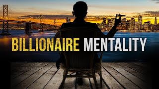 BILLIONAIRE MINDSET  Best Motivational Speech for Success in Life Wealth and Business [upl. by Hastings416]