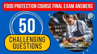 Food Protection Course Final Exam Answers  ServSafe Practice Test 50 Challenging Questions [upl. by Grae]