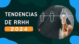 Tendencias de RRHH 2024 [upl. by Mcclelland713]