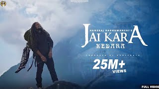 Jai Kara Kedara Official 4K Video  Hansraj Raghuwanshi  2022 Bholenath Song  Ricky T Giftruller [upl. by Eniamaj]