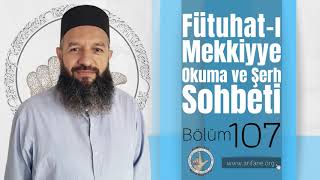 Muhyiddin İbn Arabiks  Fütuhatı Mekkiyye okuma ve şerhi 107 Bölüm [upl. by Gausman435]