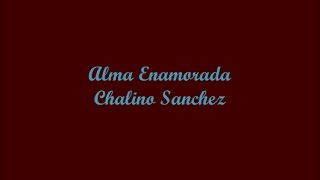 Alma Enamorada A Soul In Love  Chalino Sanchez Letra  Lyrics [upl. by Erlinna]