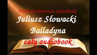 Juliusz Słowacki BALLADYNA cały audiobook  darmowy AUDIOBOOK LEKTURA [upl. by Sirmons]