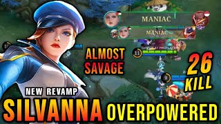 26 Kills  2x MANIAC Silvanna Revamp 100 OVERPOWERED  New Revamp Tryout  MLBB [upl. by Yhtomot874]