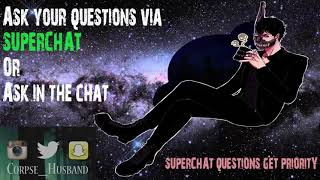 Corpse Husband 600k LIVE Question amp Answer Get to Know CORPSE Deleted Livestream [upl. by Disario387]