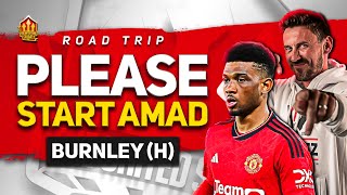 TEN HAG MUST START AMAD Man United vs Burnley  Road Trip [upl. by Finley]