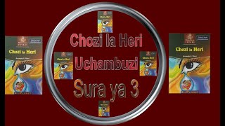 Chozi la heri UCHAMBUZI SURA YA TATU [upl. by Flossy]