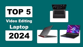 Top 5 Laptops for Video Editing in 2024 Reviews and Recommendations for the USA [upl. by Hiltan773]