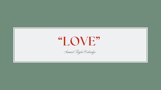 “Love” By Samuel Taylor Coleridge [upl. by Yeslek300]