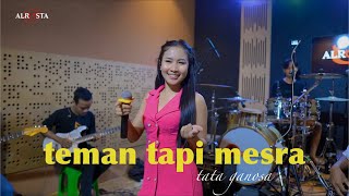 Teman Tapi Mesra TTM  ALROSTA cover Tata Ganosa [upl. by Airotkciv]