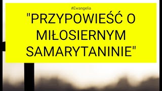 Ewangelia  20241007 Łk 10 2537 quotPrzypowieść o miłosiernym Samarytaniniequot [upl. by Lyssa146]