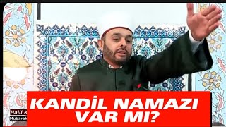 Halil Konakçı Regaib Kandiline Özel Namaz Varmıdır 2024 Regaib Kandili sohbeti [upl. by Curt]