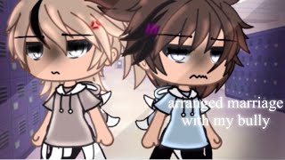 Arranged marriage with my bully  gacha GLMM  BL  • Nimpix •  old video [upl. by Ylrehs]