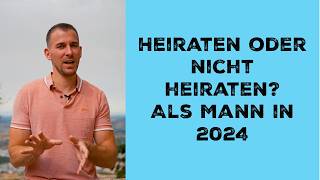 Als Mann heutzutage noch heiraten [upl. by Austin]