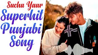 Sucha Yaar All Songs  Punjabi Jukebox  Sucha Yaar Song  Non Stop Hits Song  Latest Punjabi Song [upl. by Radack]