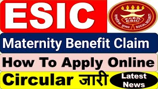 ESIC Maternity Benefit Claim Online Steps  How to Apply Online  Step By Step Process  New update [upl. by Einahc]