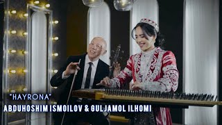 Abduhoshim Ismoilov amp Guljamol Ilhomi  Hayrona 2024 Абдухошим Исмоилов amp Гулчамол Илхоми [upl. by Garret282]