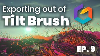 Using Tilt Brush With Other 3D Programs  Becoming a VR Artist Ep9 [upl. by Diskin792]