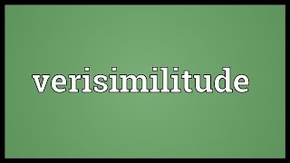 Verisimilitude Meaning [upl. by Leitao]