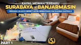 NAIK KAPAL MEWAH TERBARU SEPERTI HOTEL BERBINTANG‼️Trip Surabaya  Banjarmasin Km Dharma Kartika 2 [upl. by Hsemar]