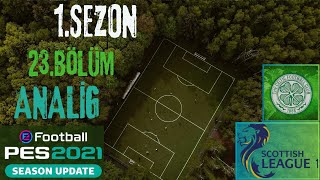 İLK KUPAMIZI ALDIK   9 KİŞİ KALDIK   PES21 ANALİG 1SEZON 23BÖLÜM [upl. by Fortunio]